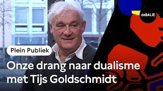 Onze drang naar dualisme met Tijs Goldschmidt  Plein Publiek  Fragment