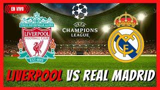  LIVERPOOL vs REAL MADRID - FINAL CHAMPIONS LEAGUE EN VIVO