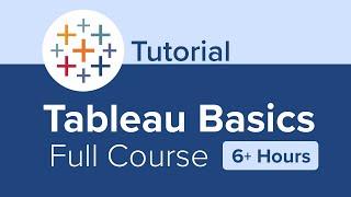 Tableau Basics Full Course Tutorial 6+ Hours