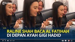 Raline Shah Dicibir Netizen Saat Baca Al Fatihah di Depan Ayah Gigi Hadid