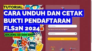 CARA UNDUH DAN CETAK BUKTI PENDAFTARAN FLS2N 2024