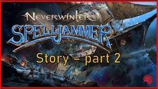 Neverwinter Mod27 Spelljammer Story - Part 2 #story #walkthrough