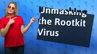 What is rootkit virus?