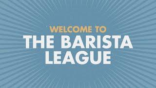 Welcome To The Barista League