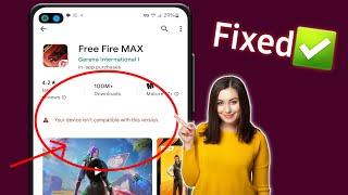 Your Device Isnt Compatible With This Version Android Fix Free Fire Max  free fire max 2024
