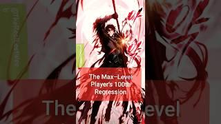 The Max-Level Players 100th Regression #manhwarecommendation TheRealLostWeeb