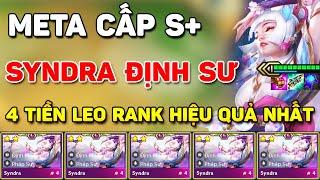 SYNDRA ĐỊNH SƯ CARRY ? META 4 TIỀN CẤP S+ LEO RANK HIỆU QUẢ NHẤT TẠI PHIÊN BẢN MỚI ĐTCL MÙA 11