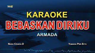 KARAOKE BEBASKAN DIRIKU NADA CEWEK - ARMADA VERSI KOPLO