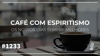 Café com Espiritismo #1233 Marchemos - Lusiane Bahia