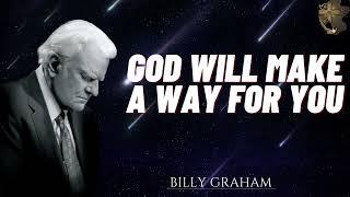 Billy Graham Full Sermon 2024  -  GOD WILL MAKE A WAY FOR YOU