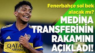 Medina transferinin rakamını açıkladı Fenerbahçe sol bek alacak mı?