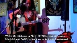 Wake Up Believe In Now © 2013 Lisa GracianoPurnama Music BMI