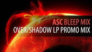 ASC Bleep mix OverShadow LP promo mix