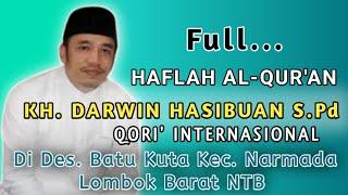 Full... HAFLAH AL- QURAN KH. DARWIN HASIBUAN S.Pd QORI INTERNASIONAL Di Batu Kuta Narmada NTB