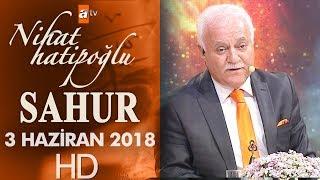 Nihat Hatipoğlu ile Sahur - 3 Haziran 2018