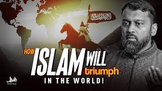 HOW ISLAM WILL TRIUMPH IN THE WORLD  Dr. Yasir Qadhi