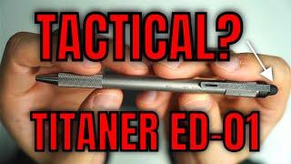 3-in-1 TacticalSelf-Defense Pen? Titaner ED-01 Review