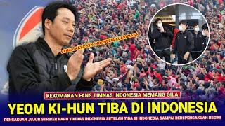  YEOM KI HUN TIBA DI INDONESIA  Yeom Ki Hun Sampai TERKEJUT GINI Liat Kekompakan Suporter Timnas