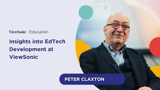 Insights into EdTech Developments at ViewSonic  Peter Claxton  EdTech Insights