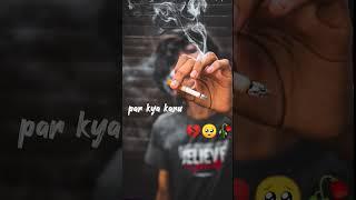 cigarette peene ka koi shauk nahin meri jaan new mood of status video 