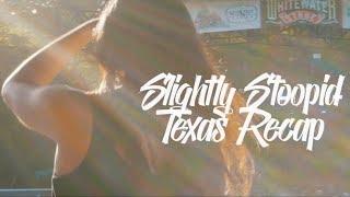 Texas Recap - Slightly Stoopid - Sounds Of Summer 2017