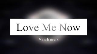 Vishmak - Love Me Now  Vlog No Copyright Music ️