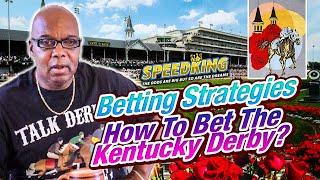 Speed Kings How To Bet The 2024 Kentucky Derby Tutorial 101  Wagering Strategies Approach 42624