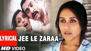 Lyrical  Jee Le Zaraa Song  Talaash   Aamir Khan Rani Mukherjee Kareena Kapoor