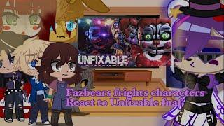 Fazbears frights characters react to ‘Unfixable’ FNaF song by DAgames animation by SAmilose SAL
