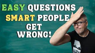 20 Easy Questions That Smart People Get Wrong Can You Answer?