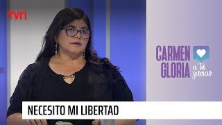 Necesito mi libertad  Carmen Gloria a tu servicio