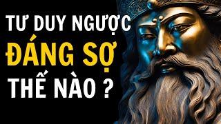 NGƯỜI HIỂU TƯ DUY NGƯỢC SẼ ĐÁNG SỢ THẾ NÀO?  Tư Duy Khắc Kỷ