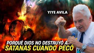 Yiye Avila - Porqué Dios No Destruyó A Satanás Cuando Pecó AUDIO OFICIAL