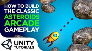 Asteroids How to Create the Iconic Arcade Gameplay Unity 2019 Intermediate Tutorial