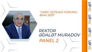 UNEC İqtisadi Forumu Bakı 2021 I PANEL 2 I Rektor Ədalət Muradov