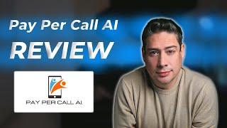 Pay Per Call AI Review