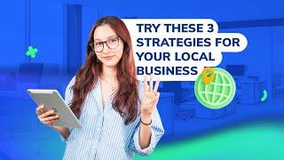 Local Business Marketing 101 Strategies You Need to Try This Year