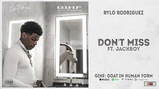 Rylo Rodriguez - Dont Miss Ft. Jackboy GIHF Goat In Human Form