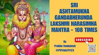 Sri Ashtamukha Gandabherunda Lakshmi Narasimha Mantra - 108 times @PVTridsTV123