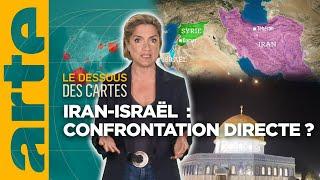 Iran-Israël  confrontation directe ?  Lessentiel du Dessous des Cartes  ARTE