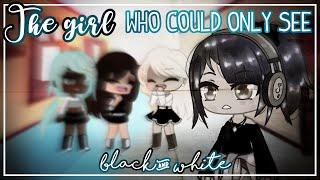 The girl who could only see BLACK and WHITE GLMM Gacha mini movie