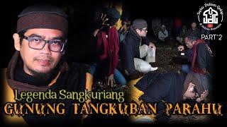 Legenda Sangkuriang Gunung Tangkuban Parahu Part 2 I Syiar Dalam Gelap I M Hakim Bawazier