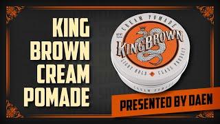 King Brown Cream Pomade – Presented by Daen – PomadeShop