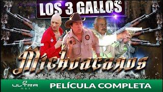 Los Tres Gallos Michoacanos  Película Completa Mexicana  Ultra Mex