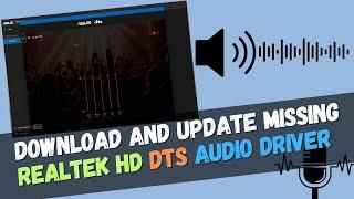 How to Download and Update Missing Realtek HD DTS Audio Driver