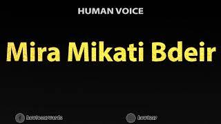 How To Pronounce Mira Mikati Bdeir