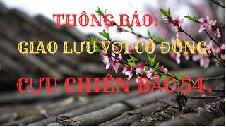 GIAO LƯU VỚI CỰU CHIÊN BẮC 54  CÔ ĐÔNG