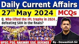 27th May 2024  Current Affairs Today  Daily Current Affair  Current affair 2024  Dewashish Sir