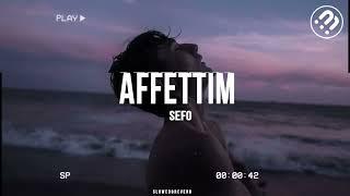 sefo - affettim slowed & reverb