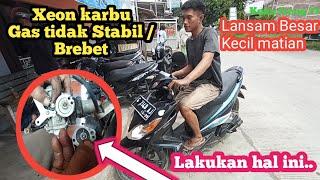 Xeon karbu gas tidak stabil . kadang gas besar lalu kecil matian